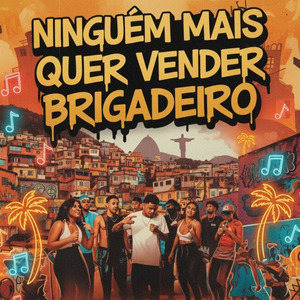 Ninguém Mais Quer Vender Brigadeiro