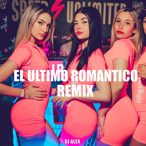 El Ultimo Romantico (Remix)
