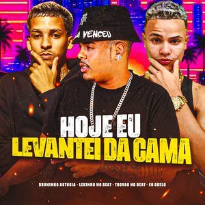 Hoje Eu Levantei da Cama