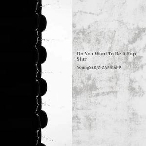 Do You Want To Be A Rap Star