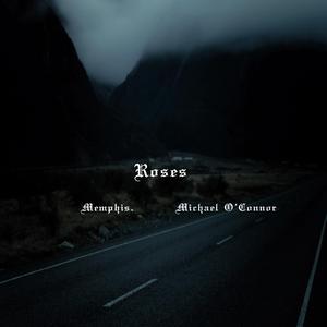 Roses (feat. Michael O'Connor)