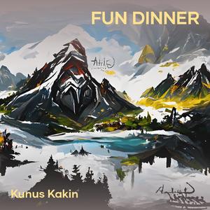 Fun Dinner