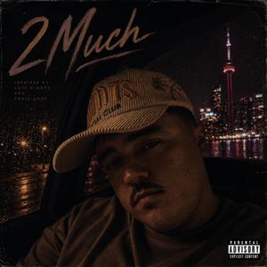 2 Much