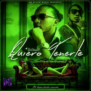 Quiero Tenerte (feat. Angeliko On Black & D.One-P)