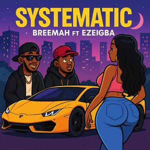Systematic (feat. Ezeigba)