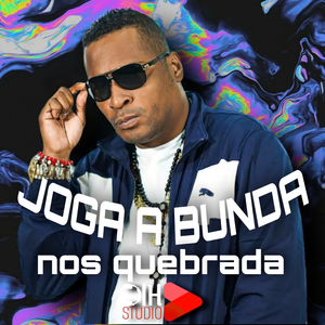 Joga a Bunda Nos Quebrada