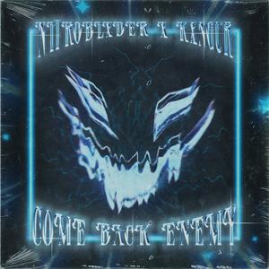 Come Back Enemy (feat. Kxngur)