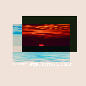 Presto arriverà il sole
