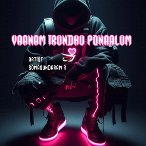 Vaanam Irundhu Ponaalum