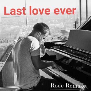 Avicii-Last love ever(Rode Remake)