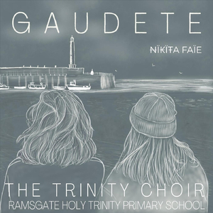 Gaudete (feat. The Trinity Choir - Ramsgate Holy Trinity Primary School)