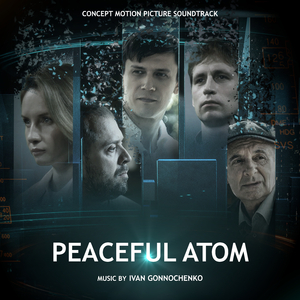 Peaceful Atom (Concept Motion Picture Soundtrack)