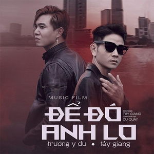 Để Đó Anh Lo (feat. Tây Giang)