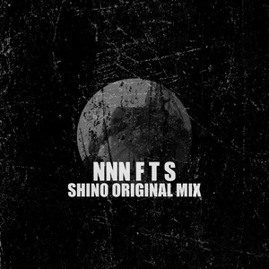 NNN F T S(SHINO KOR&TAKO ORIGINAL MIX)