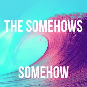 Somehow