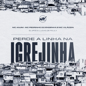 Perde a Linha na Igrejinha