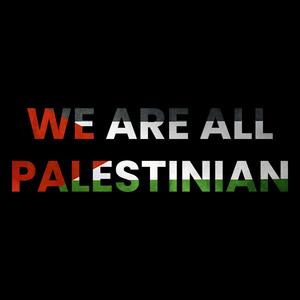 We are all Palestinian