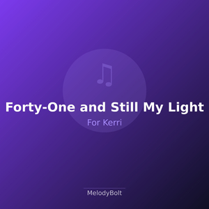 Forty-One and Still My Light (Version 2)
