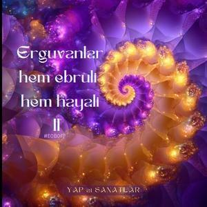 Erguvanlar hem ebruli hem hayali (yirmialtı)