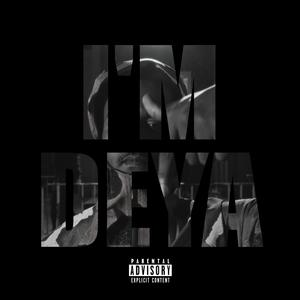 I'M DEYA