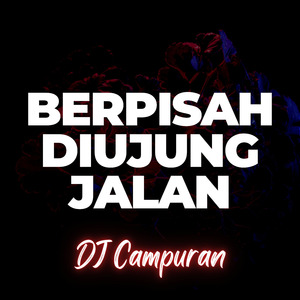 Berpisah Diujung Jalan