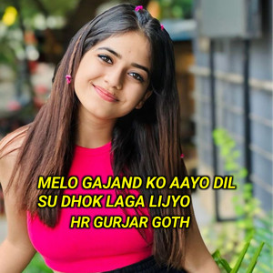 Melo Gajand Ko Aayo Dil Su Dhok Laga Lijyo