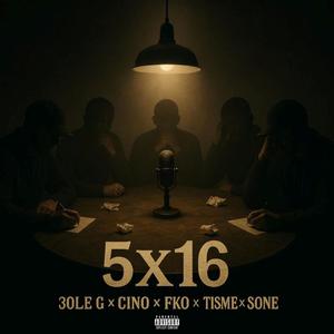 5x16 (feat. 30 le G, FKO, Cino & Tismé la mala)