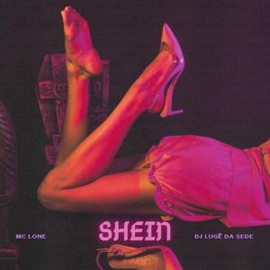 SHEIN (feat. MC LONE)