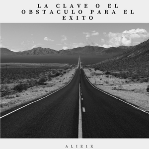 La Clave O El Obstáculo Para El Éxito