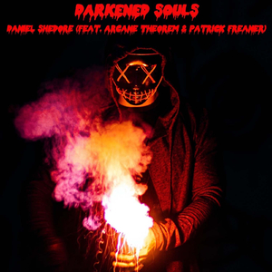 Darkened Souls (feat. Arcane Theorem & Patrick Freaner)