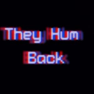 They Hum Back