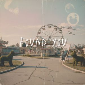 found you