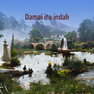 Damai itu indah