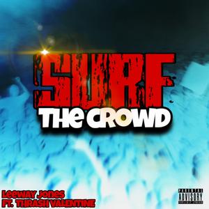 Surf The Crowd (feat. Thrash Valentine)