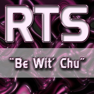 Be Wit' Chu (Eddie Feel Extended Mix)