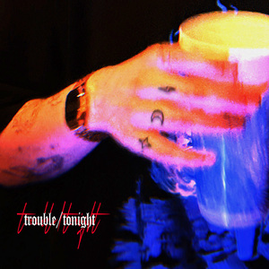 trouble / tonight
