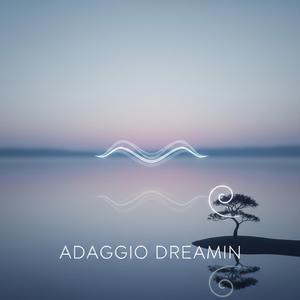 adaggio dreamin