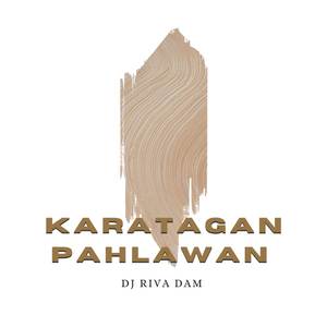 DJ KARATAGAN PAHLAWAN