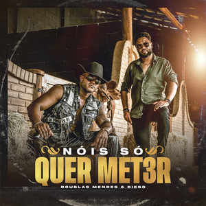 Nóis Só Quer Met3r