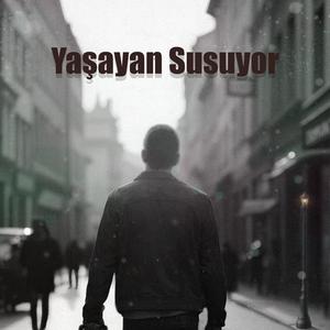 Yaşayan Susuyor