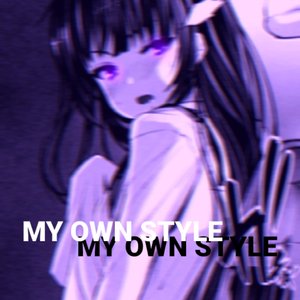 MY OWN STYLE