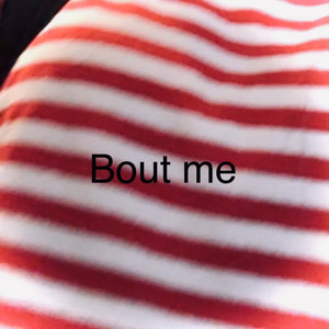 Bout me (Freestyle)