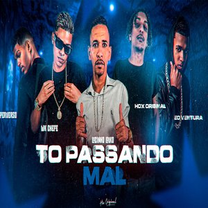 To Passando Mal