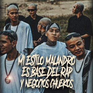Mi Estilo Malandro Es Base Del Rap Y Negocios Chuekos
