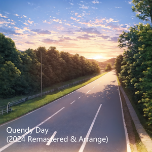 Quendy Day (2024 Remastered & Arrange)