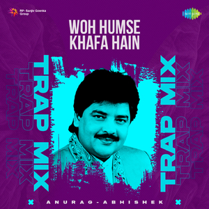 Woh Humse Khafa Hain - Trap Mix