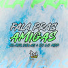 Dj Lc Mdp - Fala Pras Amigas