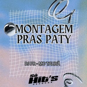 Montagem Pras Paty (feat. Mc Talibã)