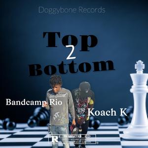 Top 2 Bottom (feat. Koach K)