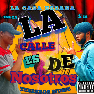 La calle es de nosotros x sm x El Omega